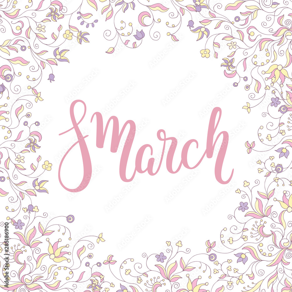 floral frame and hand lettering 8 March, the International Women's Day