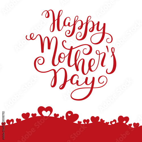 Hand lettering Happy Mother's Day with hearts. Template greeting card, poster.