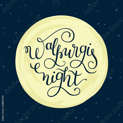 Hand lettering Walpurgis Night on moon background. Template for greeting card, poster, banner.
