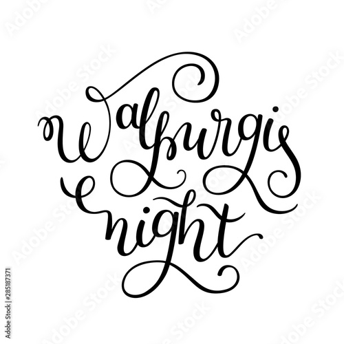 Hand lettering Walpurgis Night. Isolated on white background.
