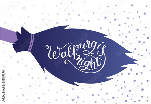 Hand lettering Walpurgis Night background broom and stars. Template for greeting card, poster, banner.
