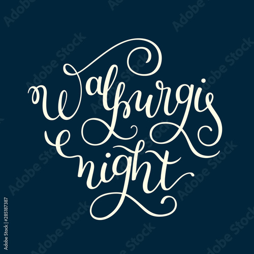 Hand lettering Walpurgis Night. Isolated on dark background.