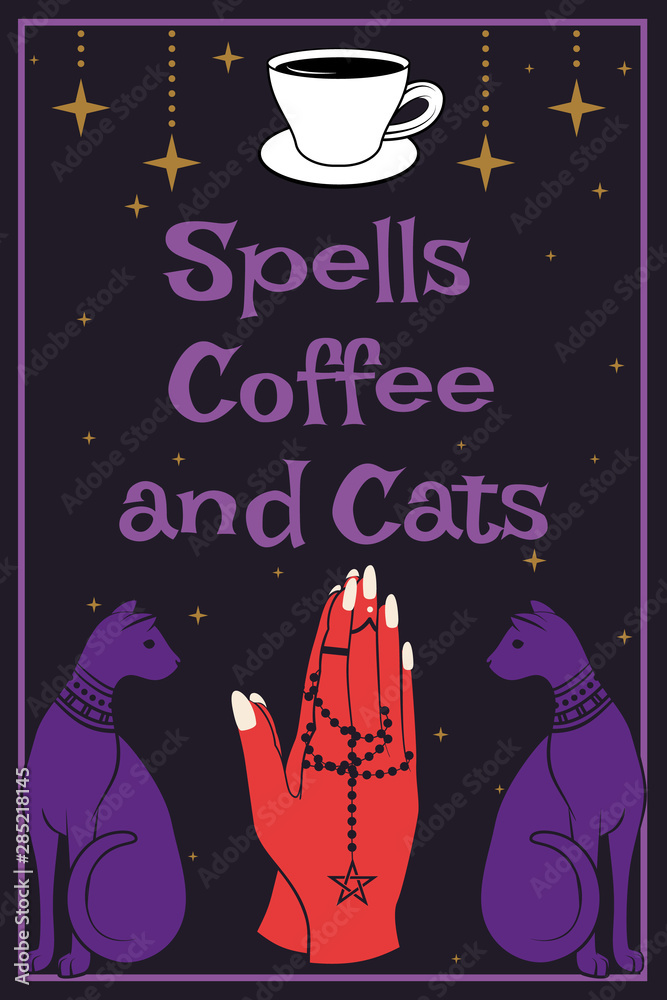 Black Cats. Praying hands holding a rosary with a pentagram. Coffee cup. Spells Coffee and Cats text on dark background
