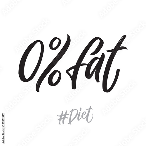 Diet hand written lettering words  0 fat. Healthy food vector design on white background