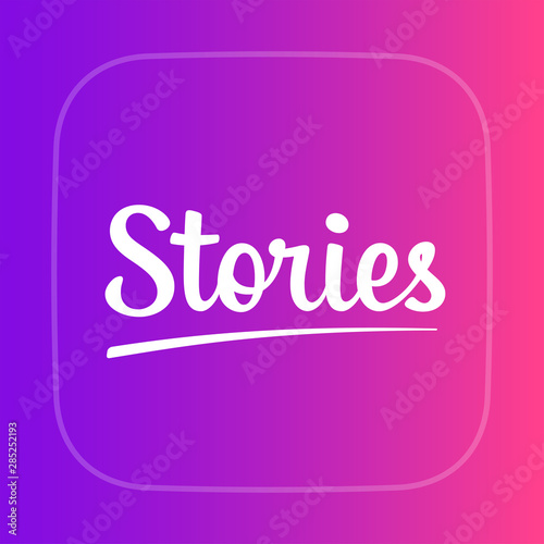 Stories. Original vector icon for mobile phone apps, blogs, social network pages. White handwritten logo with underline. Light frame in the form of rounded square. Vivid purple and crimson gradient