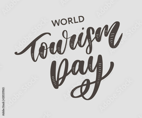 Beautiful lettering for tourism day. World Tourism Day.