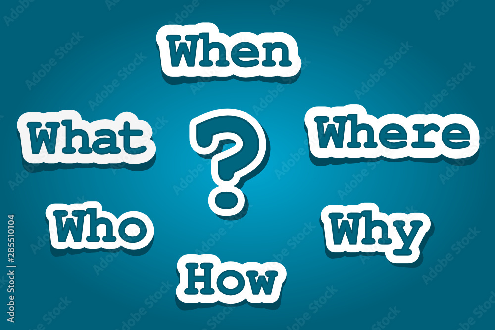 Question mark with questions: Who, what, where, when, why, how. Asking ...