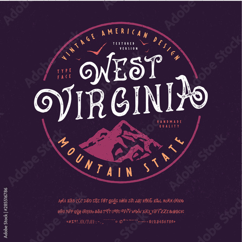 Font West Virginia. Hand crafted retro typeface design. Handmade Vintage display alphabet. Vector graphic illustration old badge label logo template. Letters, numbers, punctuation, accent marks. © magicpics1806