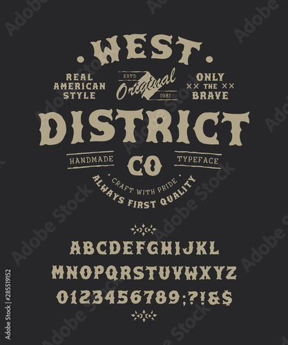 Font West District. Craft retro vintage typeface design. Fashion graphic display alphabet. Pop modern vector letters. Latin characters numbers. Vector illustration old badge label logo tee template. 