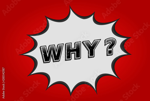 Question Why in pop art speech bubble. Halftone dot text effect. Red background. Comic dialog cloud. Comics speech balloon. Question why with a comic book effect. Vector illustration,sticker,clip art.