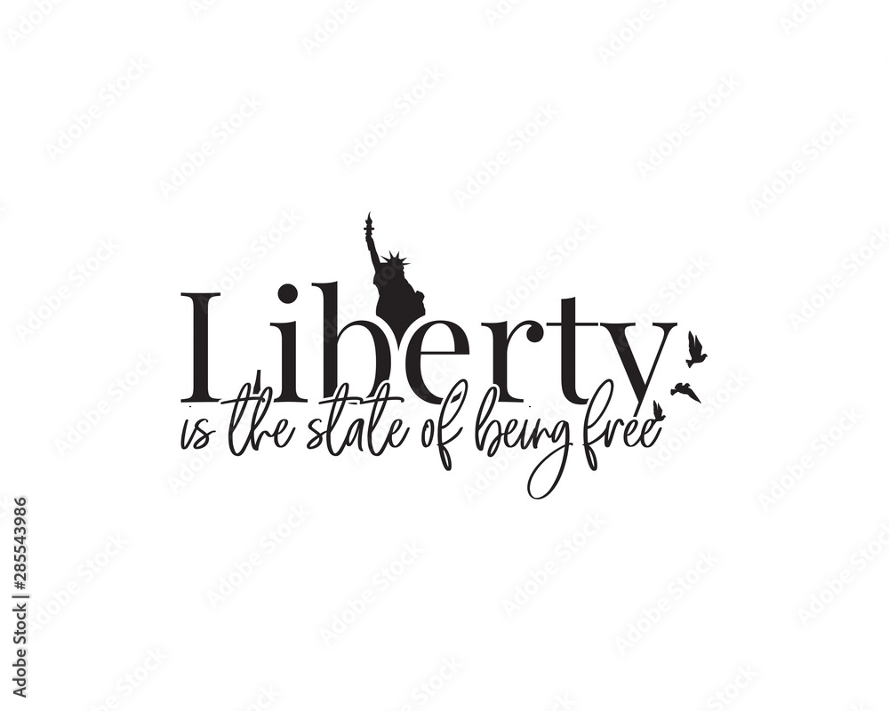 Liberty is the state of being free, statue of liberty illustration