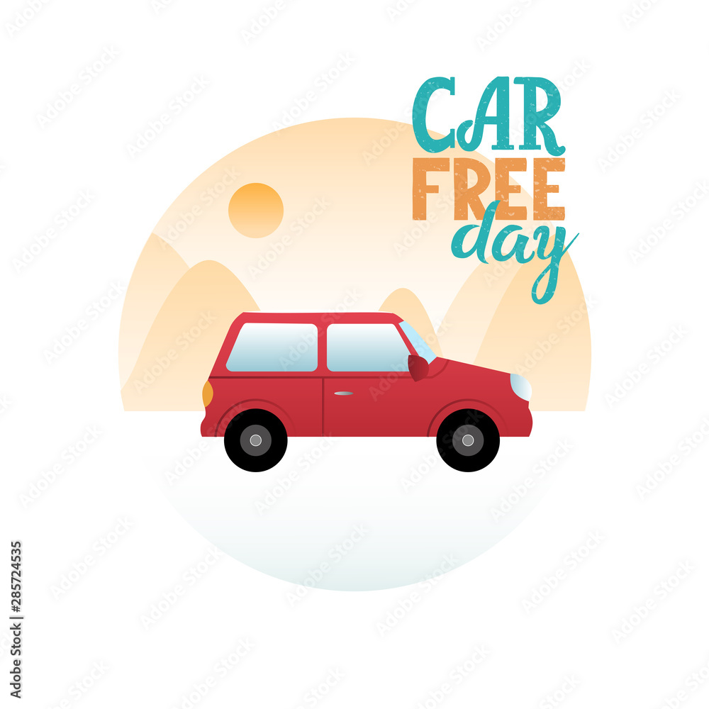 Obraz premium Vector illustration of red car, mountains background with typography - Car free day. Badge, poster, web icon on eco theme, sustainable consumption and use of earth recourses. September, 22