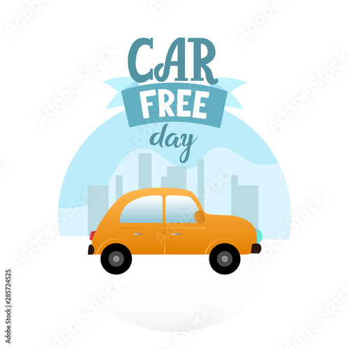Earth Car free day banner. Typography and yellow retro car on blue city background. Eco poster or web template. Sustainable use of resources  minimalist lifestyle  go green and ecological awareness