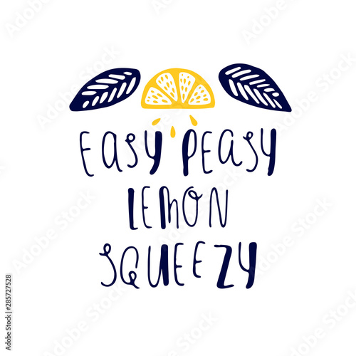 Lettering phrase Easy peasy lemon squeezy.