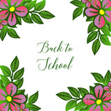 Lettering of back to school with decoration green leafy flower frame, isolated on white background. Vector