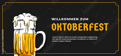 Willkommen Zum Oktoberfest poster banner template design. full glass of bear vector illustration on scratched black wall background. German translation : Welcome to