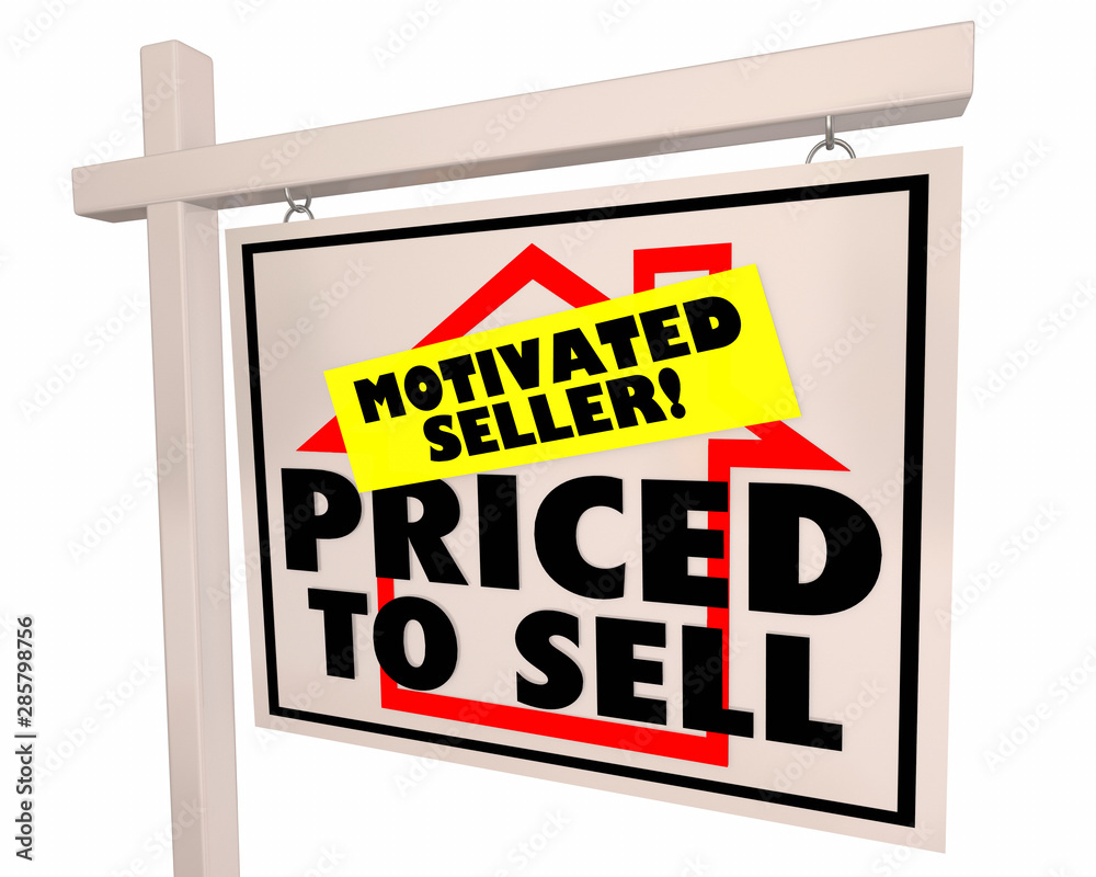 Priced to Sell Motivated Seller Home for Sale Sign 3d Illustration