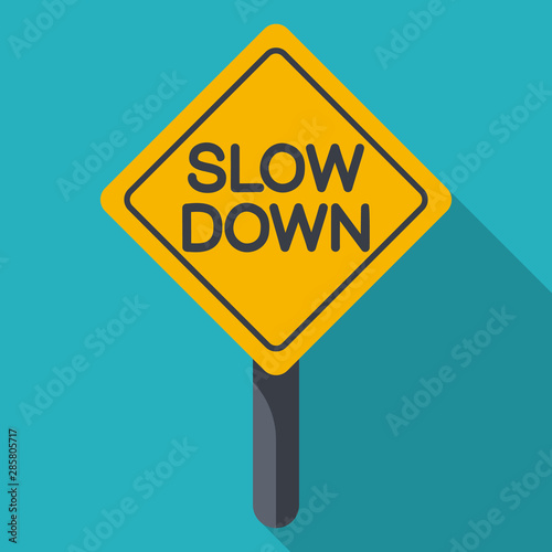 Slow down sing. Vector illustration flat design. Road street sign isolated on background.