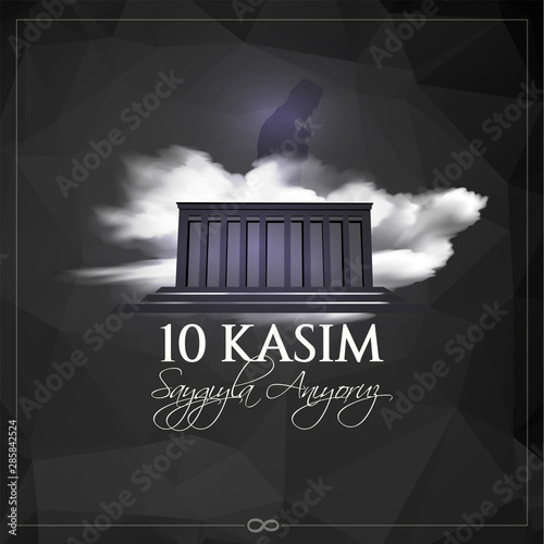 vector illustration. 10 kasim commemorative date November 10 death day Mustafa Kemal Ataturk , first president of Turkish Republic. translation Turkish. November 10, respect and remember.