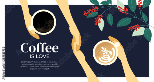 Vector illustration with cappuccino, espresso, quote Coffee is love. Cup of coffee in the hands. Branches with leaves and berry. Template for poster,banner, landing page, layout,website, prints, flyer