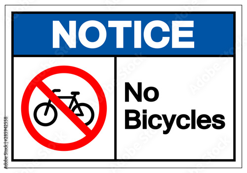 Notice No Bicycles Symbol Sign ,Vector Illustration, Isolate On White Background Label. EPS10