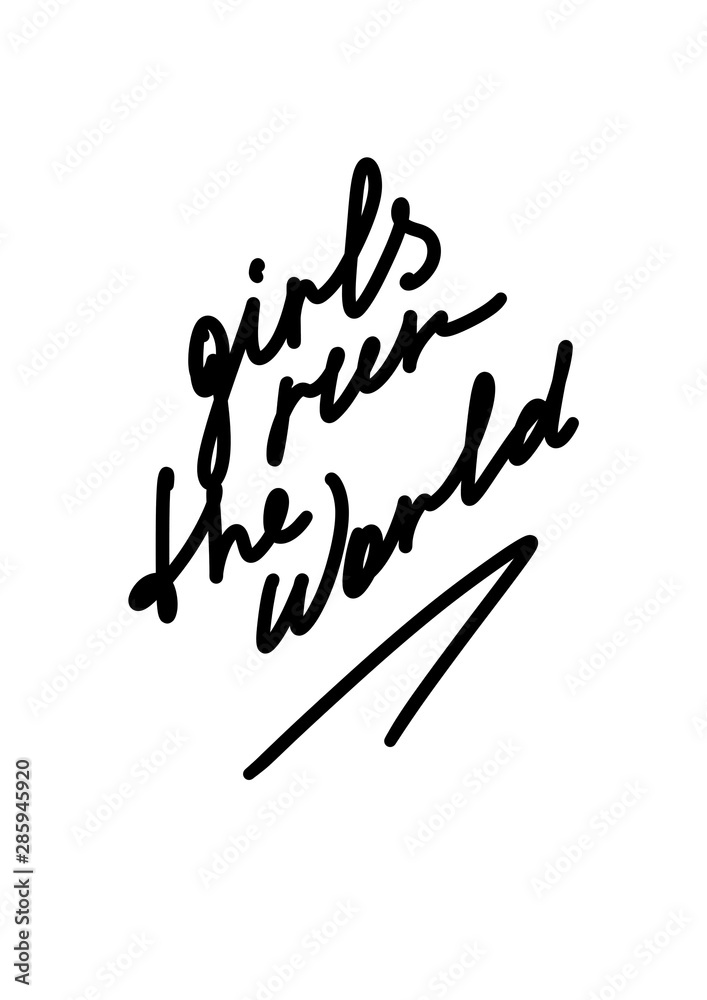 Girls run the world. Hand drawn holiday lettering. Ink illustration. Modern brush calligraphy. Isolated on white background. Girls run the world. Hand drawn holiday lettering. Ink illustration. Modern brush calligraphy. Isolated on white background.