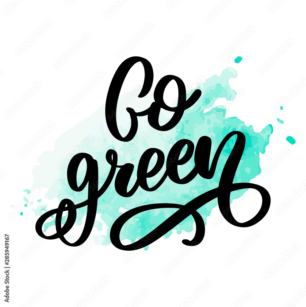 Fototapeta premium Vector hand drawn sign.Calligraphy Go green. Motivational quote.