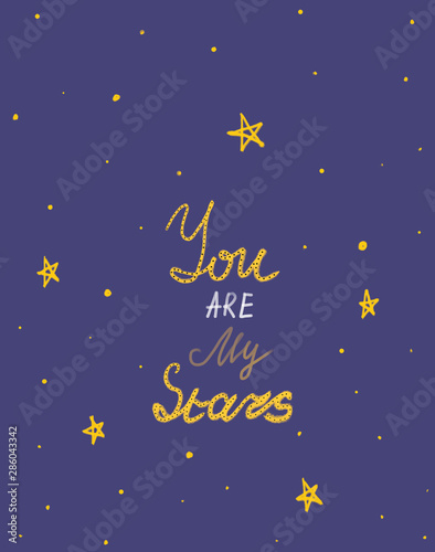 You are my stars stylized lettering. Scandinavian style