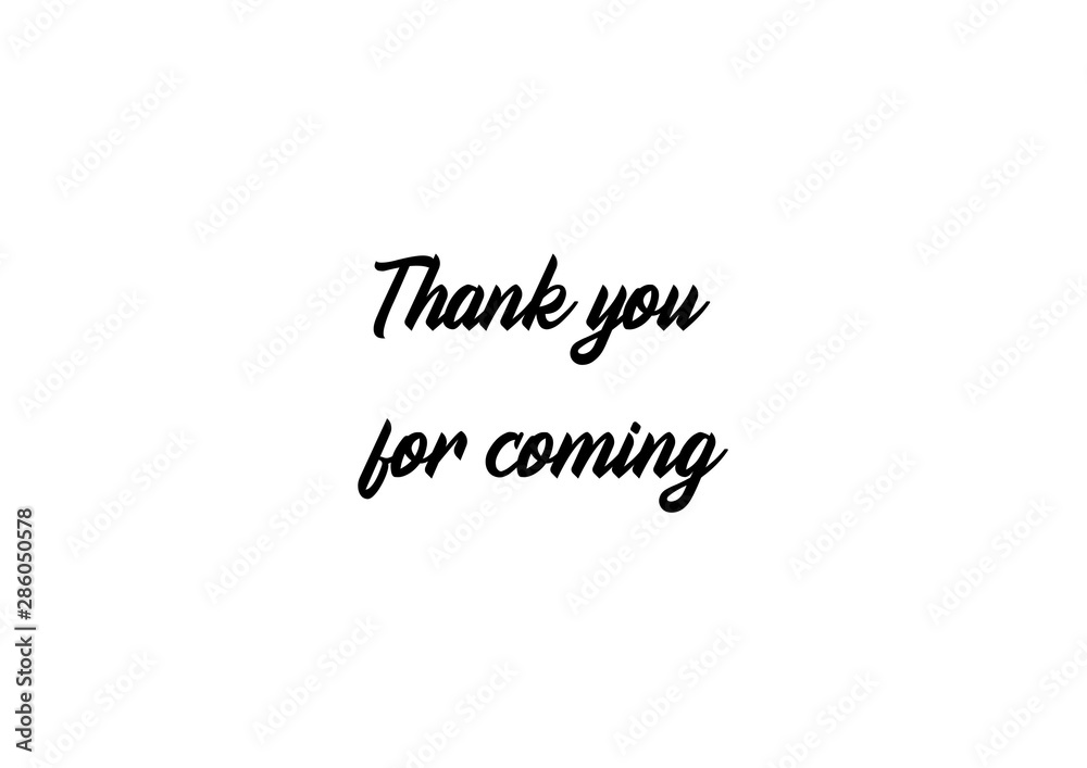 Thank you for coming Thank you for coming