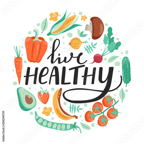 Healthy lifestyle concept. Inspirational inscription. Stylish typography slogan design  live healthy  sign. Circle shape composition with vegetables and fruits. Vector on white background.