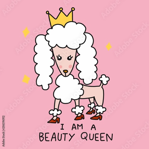 Cute poodle dog wear crown, I am a beauty queen cartoon vector illustration doodle style