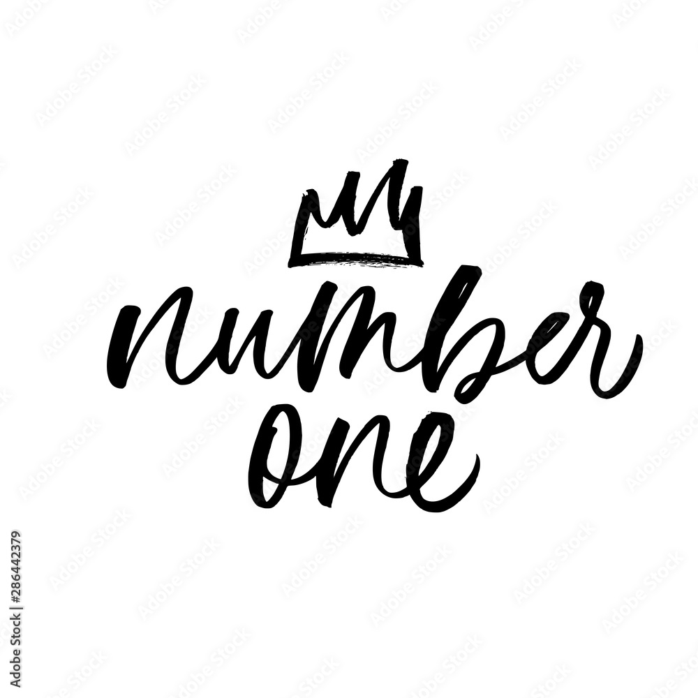 Number one vector brush calligraphy with crown illustration. Inspirational quote Number one vector brush calligraphy with crown illustration. Inspirational quote