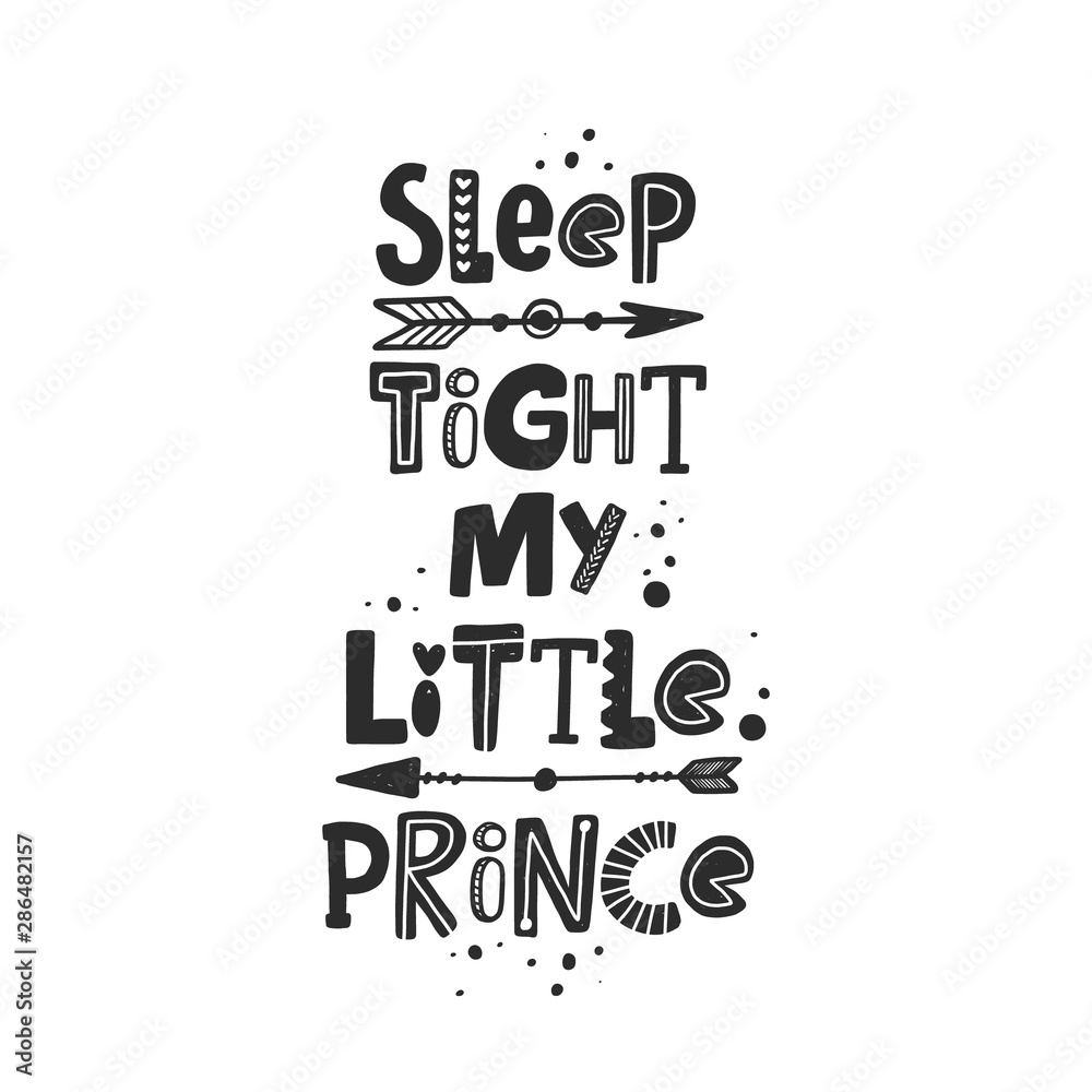 Fototapeta premium Sleep tight my little prince stylized black ink lettering