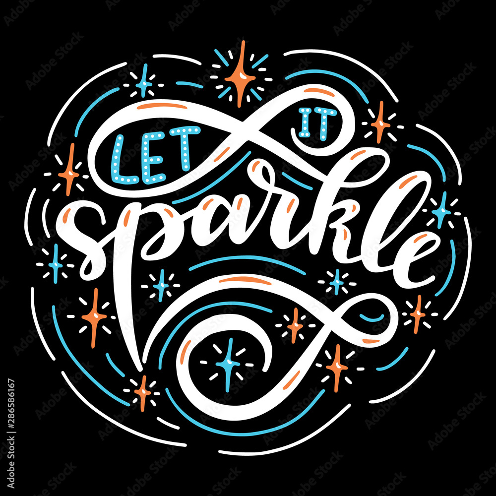 Let it sparkle. Poster. Let it sparkle. Poster.