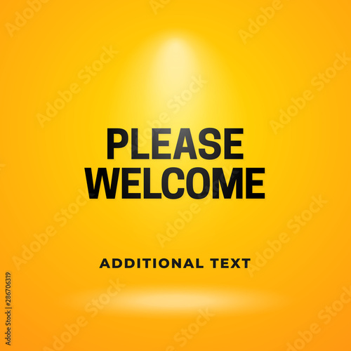 Please welcome to the stage poster background template design. Typography text with bright spotlight lamp on yellow studio backdrop banner vector illustration.