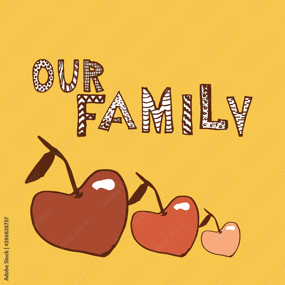 Fototapeta premium Our family hand drawn calligraphic on background 3 apple. Doodles style letters and fruits. Artwork illustration.Design for greeting card, postcard,banner,card,T-shirt print,Family album.