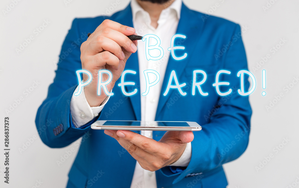 Handwriting text writing Be Prepared. Conceptual photo try be always ready to do or deal with something Businessman with pointing finger in front of him