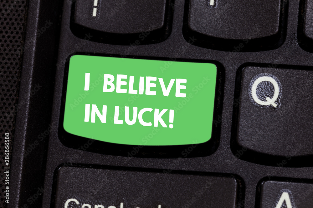 Text sign showing I Believe In Luck. Conceptual photo To have faith in lucky charms Superstition thinking Keyboard key Intention to create computer message pressing keypad idea Text sign showing I Believe In Luck. Conceptual photo To have faith in lucky charms Superstition thinking Keyboard key Intention to create computer message pressing keypad idea