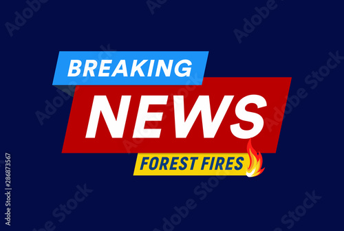 Forest fires. Breaking news headline template. Flat logo template. Isolated vector illustration on white background.