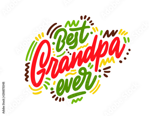 "Best grandpa ever" vector calligraphic text. Hand drawn lettering for greeting card, prints and posters. Congrats inspiration typographic inscription, lettering design