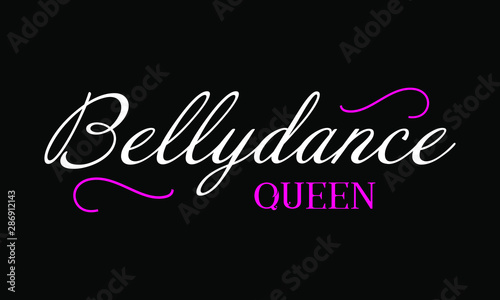 White letters Belly dance queen for logo or print on T-Shirts, bags, posters, banners, for belly dance studios