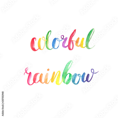 Colorful rainbow watercolor lettering quote