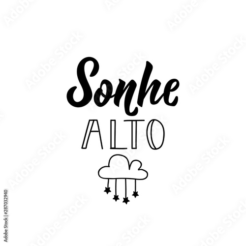 Dream big in Portuguese. Ink illustration with hand-drawn lettering. Sonhe alto. photo