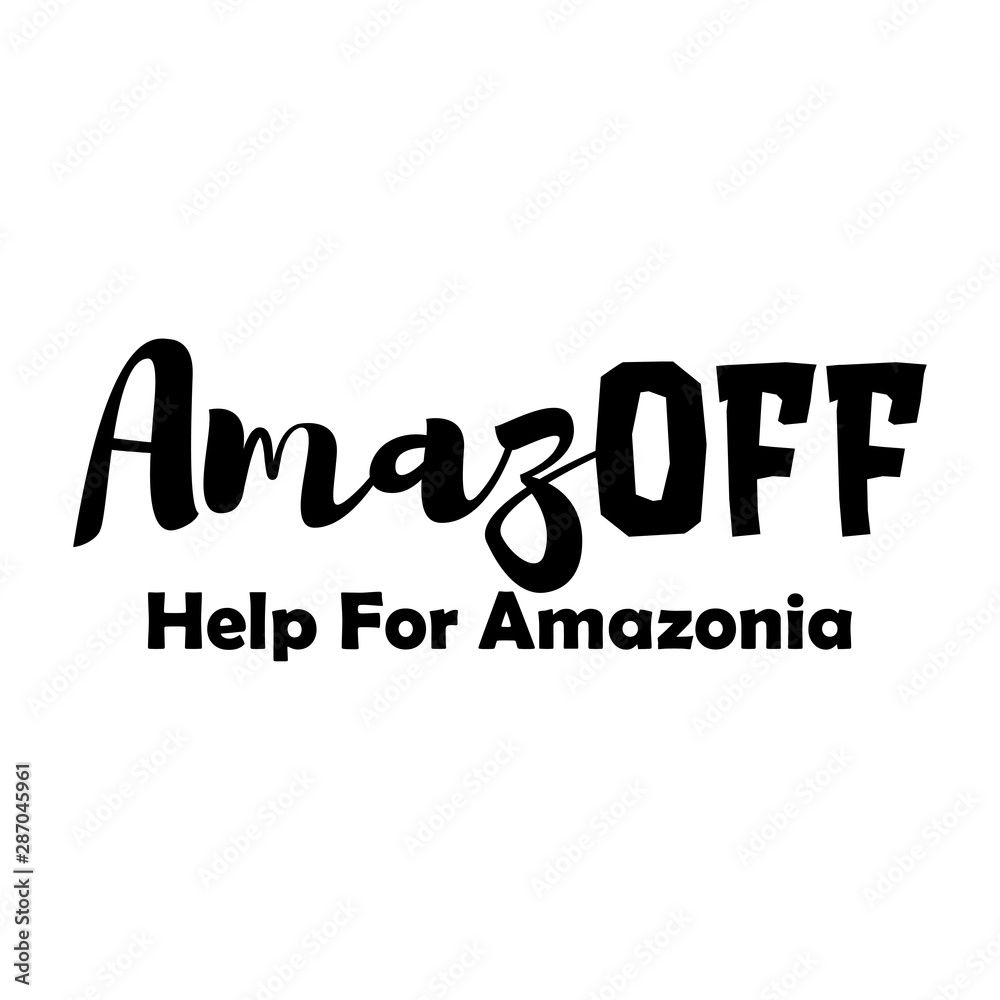 Amazon(OFF) - T shirt design idea with saying. Support the Brazil and Brazilian people in their hard time. Heavy fires ravaging now the amazon (in South America ) and amazonia. 