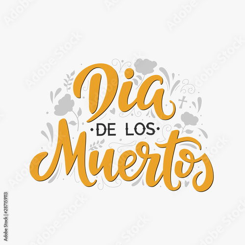 Dia de los muertos script lettering inscription for Day of the Dead. Hand lettering card. Isolated typography print.