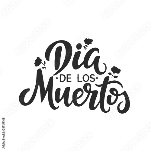 Dia de los muertos script lettering inscription for Day of the Dead. Hand lettering card. Isolated typography print.