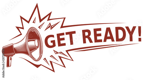 Get ready - advertising sign with megaphone