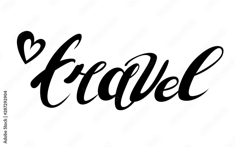 Graphic illustration with inscription travel and heart. Beautiful lettering element for your design.