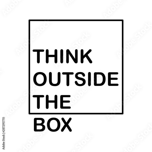 Think outside the box -  Vector illustration design for banner, t shirt graphics, fashion prints, slogan tees, stickers, cards, posters and other creative uses