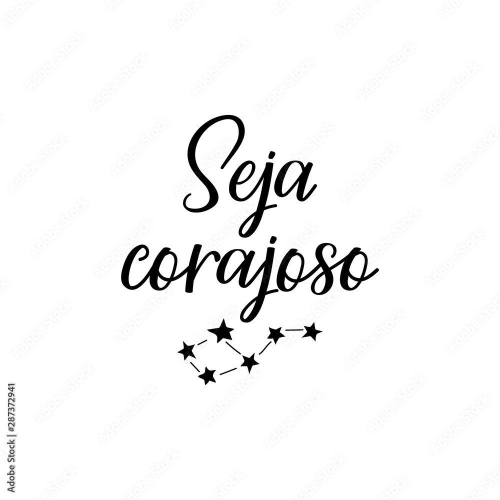 Be brave in Portuguese. Ink illustration with hand-drawn lettering. Seja corajoso